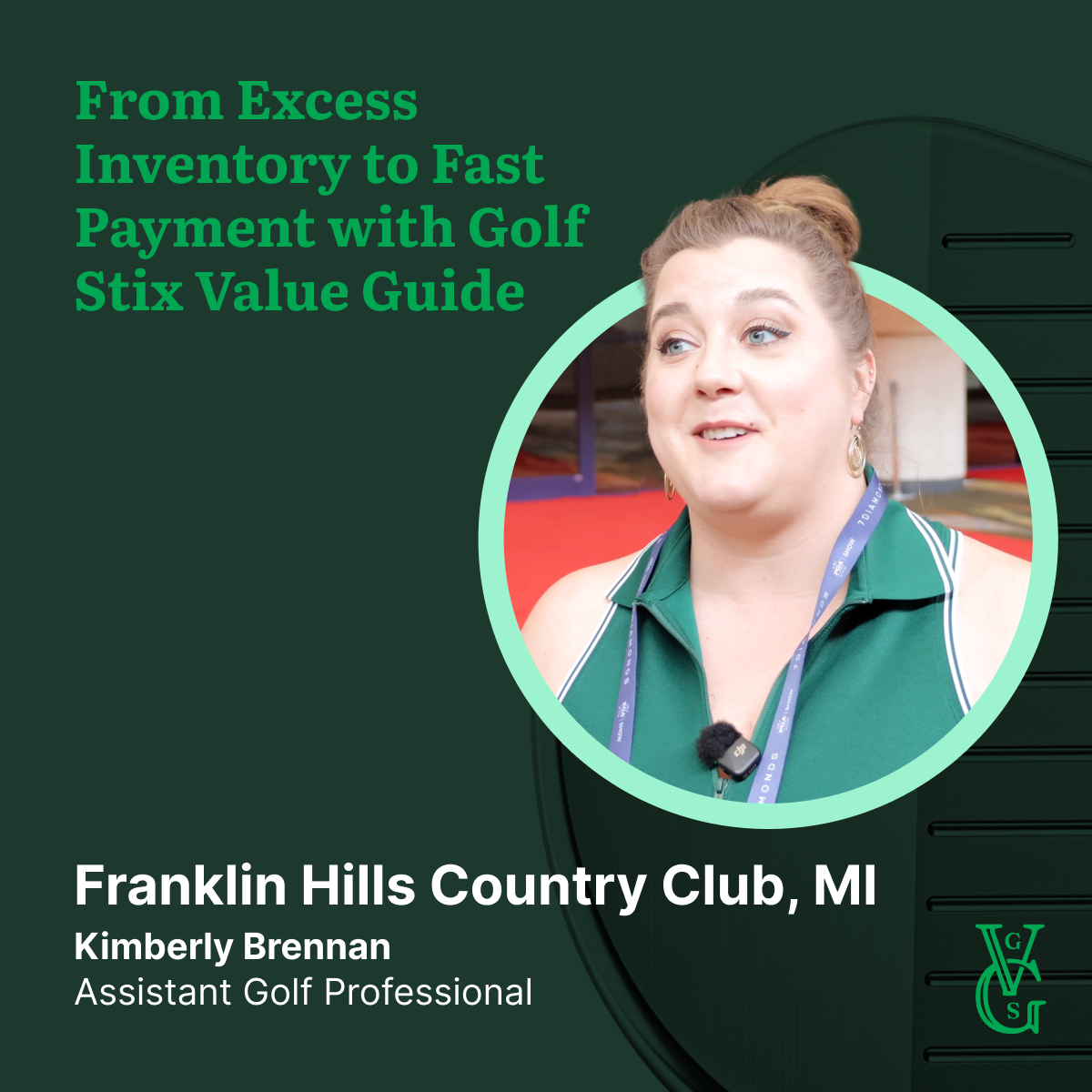 **Alt text:** "Kimberly Brennan, Assistant Golf Professional at Franklin Hills Country Club in Michigan, shares how Golf Stix Value Guide helped convert excess inventory into fast payment."