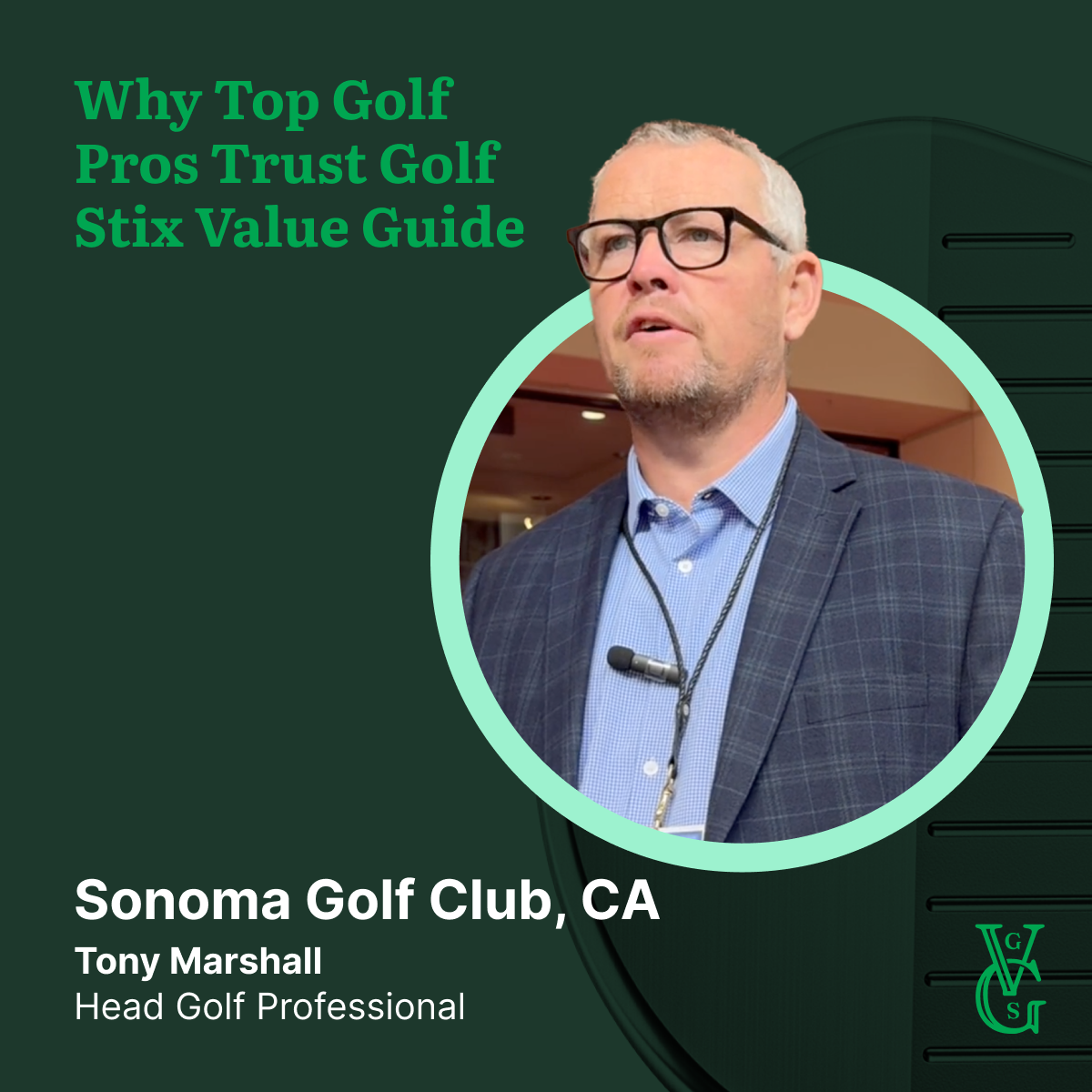 "Tony Marshall, Head Golf Professional at Sonoma Golf Club in California, explains why top golf professionals trust Golf Stix Value Guide."